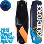 Liquid Force リキッドフォース 2015年モデル WATSON HYBRID ワトソン ハイブリッド