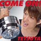 【送料無料選択可】TETSUYA/COME ON !
